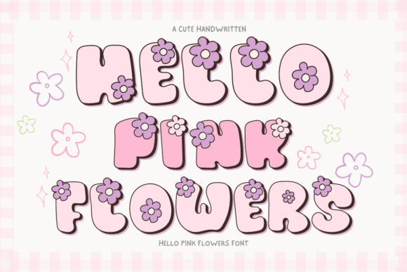 Hello Pink Flowers: A Handwritten Typeface for Editorial Softness