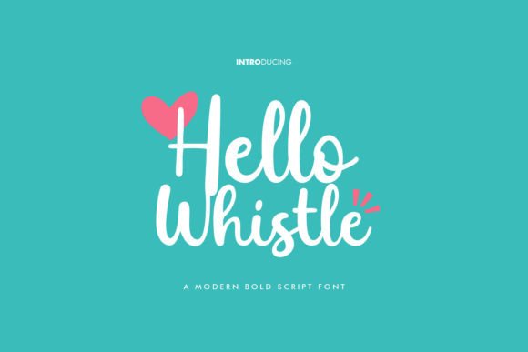 Hello Whistle: A Modern Script Font for Digital Branding